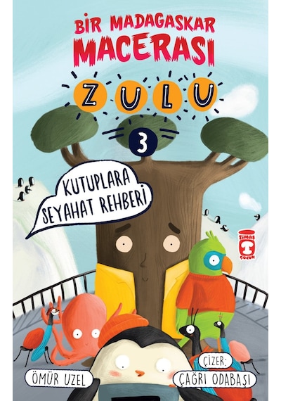 Zulu - Bir Madagaskar Macerası - Kutuplara Seyahat Rehberi 3 - Ömür Uzel - Timaş Okul