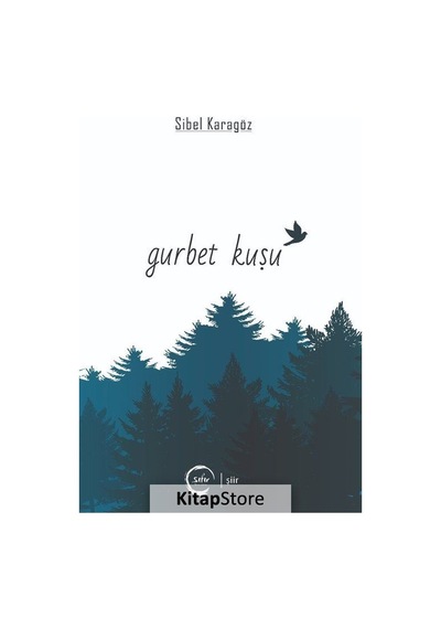 Gurbet Kuşu - Sibel Karagöz - Sıfır Yayınları