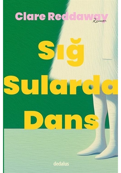 Sığ Sularda Dans / Clare Reddaway