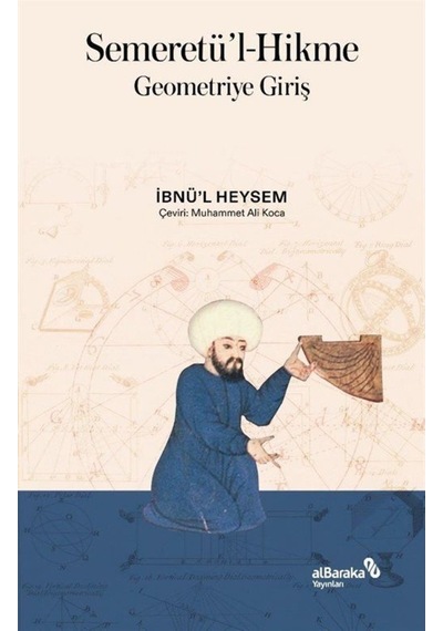 Semeretü'l-Hikme / İbnü'l Heysem 9786257312707