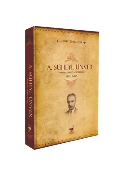 A. Süheyl Ünver - Hayatı Şahsiyeti ve Eserleri - A. Süheyl Ünver -  Ahmed Güner Sayar - Ötüken Neşriyat