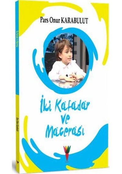İki Kafadar ve Macerası - Pars Onur Karabulut - Kırmızı Havuç Yayınları