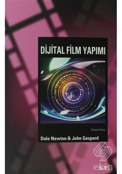 Dijital Film Yapımı - Dale Newton - Say Yayınları
