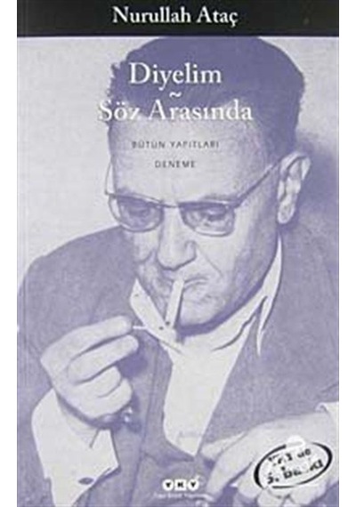 Diyelim - Söz Arasında / Nurullah Ataç
