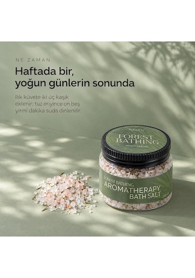 Forest Bathing, Aromaterapik Banyo Tuzu, 250 Ml 285 ML