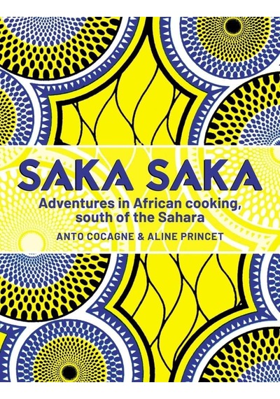 Saka Saka: Adventures İn African Cooking, South Of The Sahara