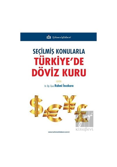 Seçilmiş Konularla Türkiye’de Döviz Kuru