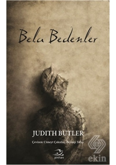 Bela Bedenler - Judith Butler - Pinhan Yayıncılık