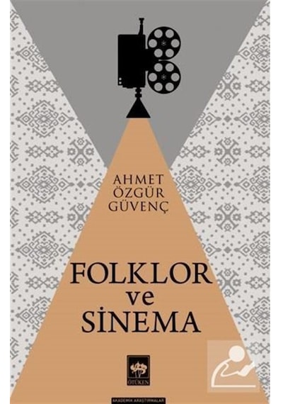 Folklor ve Sinema - Ahmet Özgür Güvenç - Ötüken Neşriyat