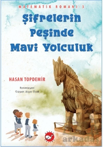 Şifrelerin Peşinde Mavi Yolculuk - Matematik Romanı 3