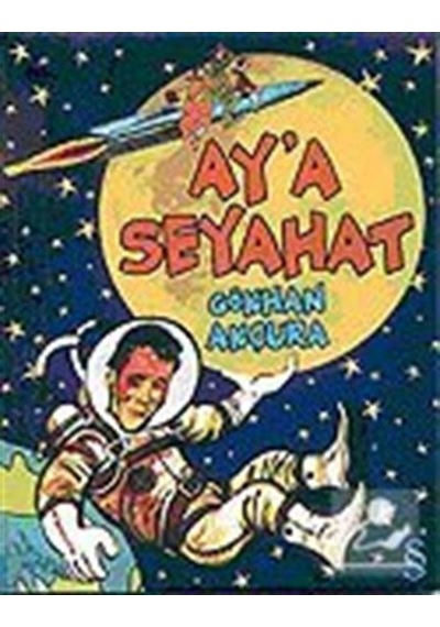 Ay'a Seyahat - Gökhan Akçura - Everest Yayınları