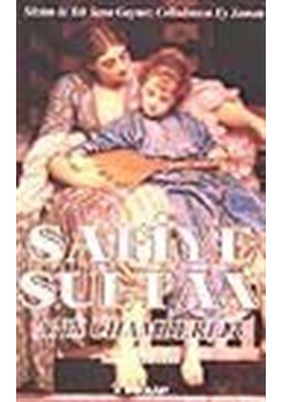 Safiye Sultan - Sözüm ki Tek Sana Geçmez Celladımsın Ey Zaman - Ann Chamberlin - İnkılap Kitabevi