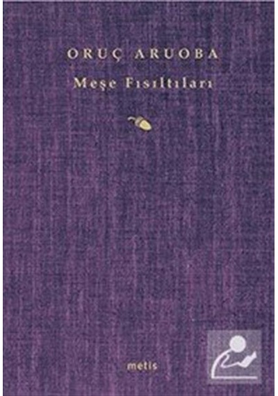 Meşe Fısıltıları / Oruç Aruoba