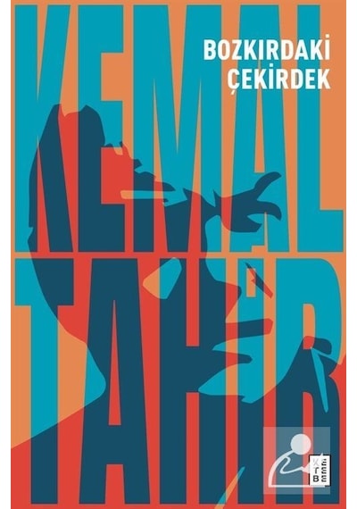 Bozkırdaki Çekirdek - Kemal Tahir - Ketebe