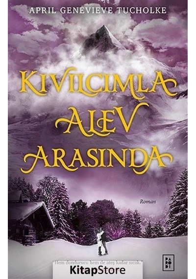 Kıvılcımla Alev Arasında - Işıltı Serisi - 2.Kitap - April Genevieve Tucholke - Parodi Yayınları