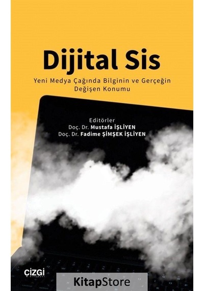 Dijital Sis - Yeni Medya Çağında Bilginin ve Gerçeğin Değişen Konumu- Çizgi Kitabevi