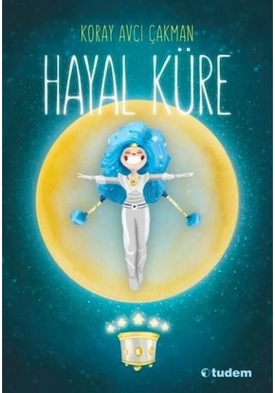 Hayal Küre - Koray Avcı Çakman - Tudem
