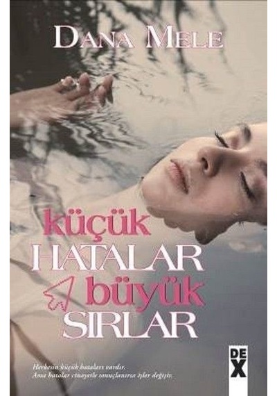 Küçük Hatalar Büyük Sırlar - Dana Mele - DEX