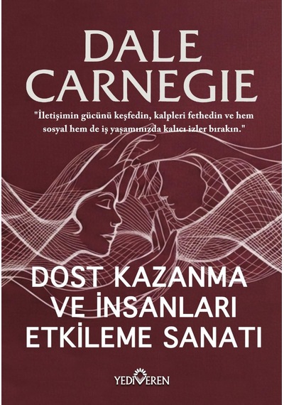 Dost Kazanma Ve İnsanları Etkileme Sanatı/dale Carnegie/yediveren