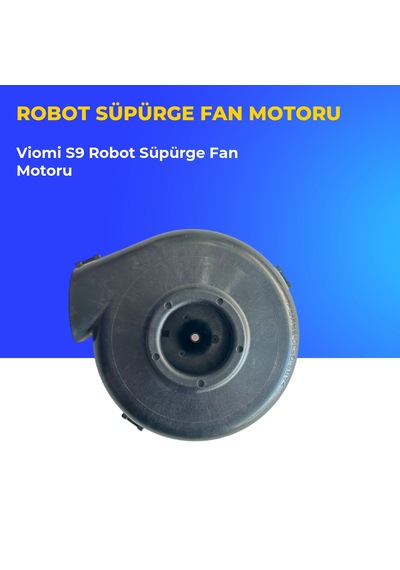 Viomi S9 Robot Süpürge Fan Motoru