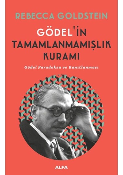 Gödel'in Tamamlanmamışlık Kuramı - Rebecca Newberger Goldstein - Alfa Yayıncılık