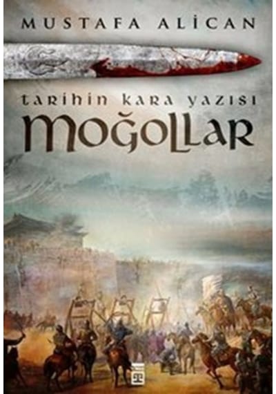 Moğollar - Tarihin Kara Yazısı