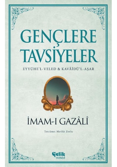İmam-ı Gazali / Gençlere Tavsiyeler