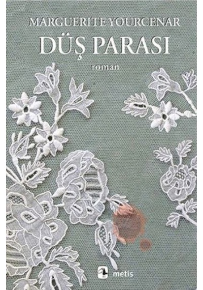Düş Parası - Marguerite Yourcenar - Metis Yayınları