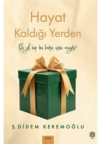 Hayat Kaldığı Yerden - Ş. Didem Keremoğlu - Mask Yayınları