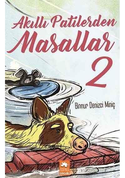 Akıllı Patilerden Masallar - 2 - Binnur Denizci Miniç - Eksik Parça