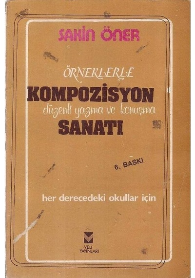 Örneklerle Kompozisyon Düzenli Yazma Ve Konuşma Sanatı - Sakin Öner