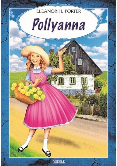 Pollyanna - Eleanor H. Porter - İskele Yayıncılık