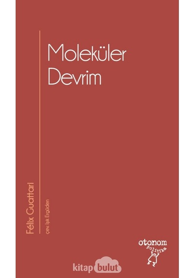 Moleküler Devrim - Felix Guattari - Otonom Yayıncılık