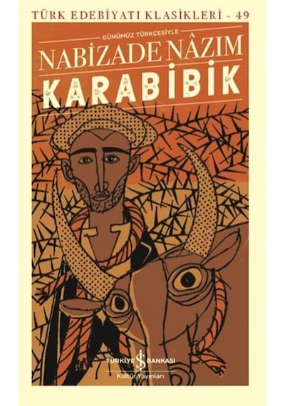 Karabibik - Türk Edebiyatı Klasikleri 49 - Nabizade Nazım - İş Bankası Kültür Yayınları