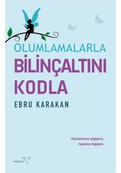 Sorularla Bilinçaltı + Olumlamalarla Bilinçaltını Kodla