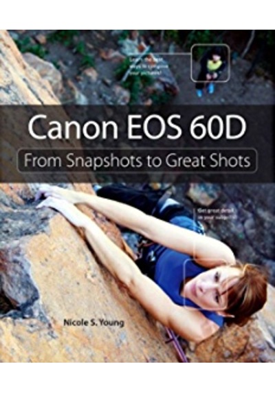 Canon Eos 60D From Snapshots To Great Shots