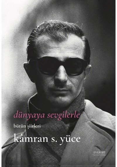 Dünyaya Sevgilerle - Bütün Şiirleri