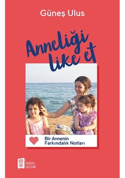 Anneliği Like Et - Güneş Ulus - Mona