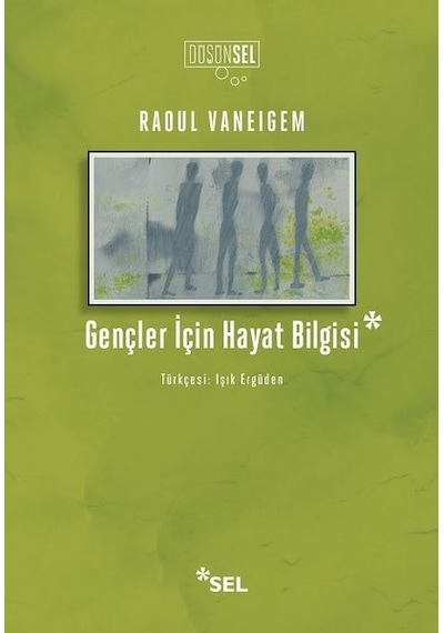 Gençler İçin Hayat Bilgisi - Raoul Vaneigem - Sel Yayıncılık