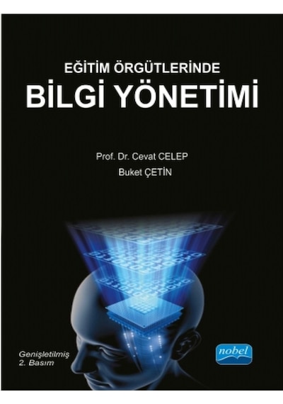 Eğitim Örgütlerinde Bilgi Yönetimi  -  Cevat Celep  -   Buket Çetin  -  Nobel Akademik Yayıncılık