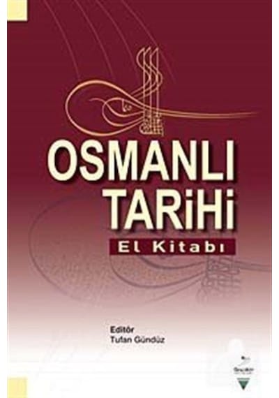 Osmanlı Tarihi El Kitabı / Tufan Gündüz 9786059247733