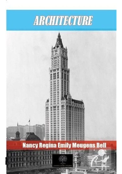 Architecture - Nancy Regina Emily Meugens Bell - Platanus Publishing