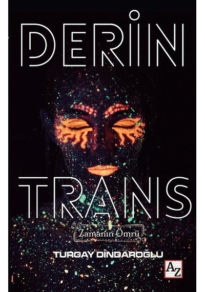 Derin Trans - Zamanın Ömrü - Turgay Dindaroğlu - Az Kitap
