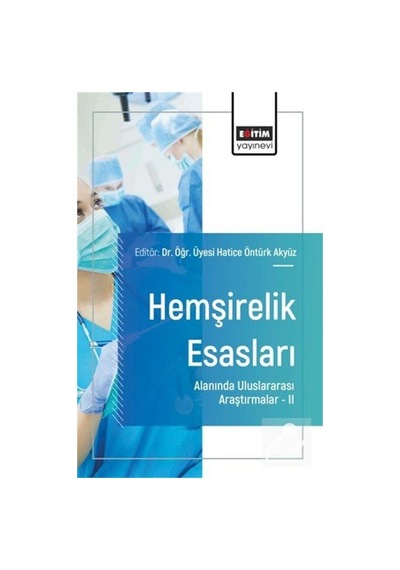 Hemşirelik Esasları Alanında Uluslararası Araştırmalar Iı / Ko...