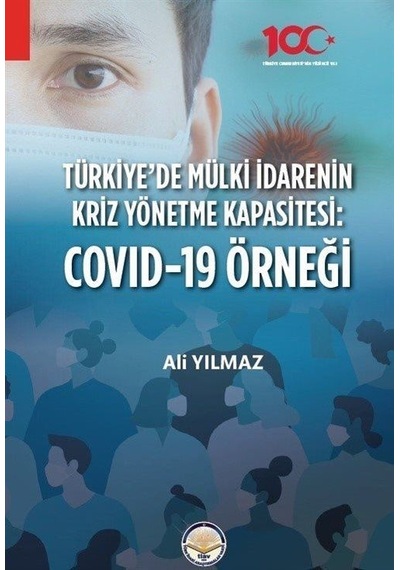 Türkiyede Mülki İdarenin Kriz Yönetme Kapasitesi: Covid 19 Örn...