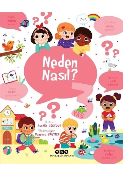 Neden Nasıl? 3 Yaş - Aurelie Desfour - Yapı Kredi Yayınları