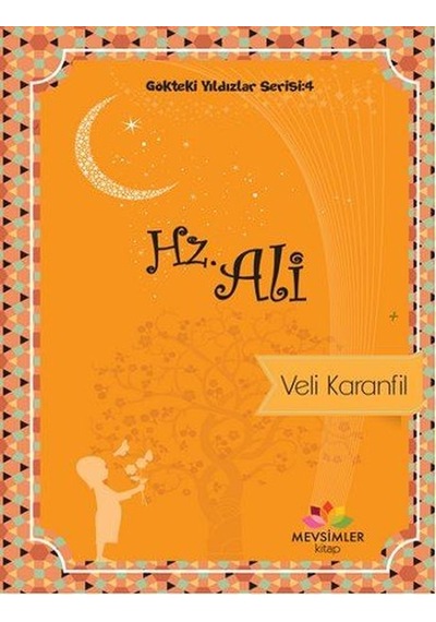 Gökteki Yıldızlar Serisi 4 -Hz Ali - Veli Karanfil - Mevsimler Kitap