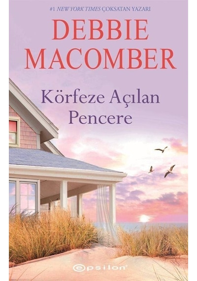 Körfeze Açılan Pencere - Debbie Macomber - Epsilon Yayınevi