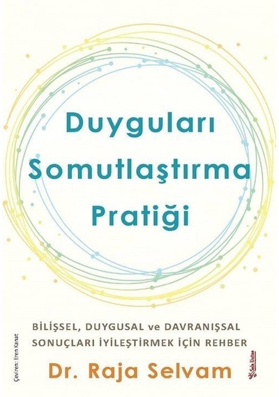 Duyguları Somutlaştırma Pratiği - Bilişsel Duygular ve Davranışsal Sonuçları İyileştirmek İçin Rehber - Raja Selvam - Sola Unitas