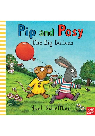 Nosy Crow Pip And Posy The Big Balloon Board Book